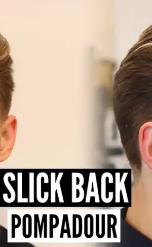 Slick back Pompadour